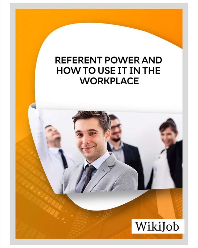 Referent Power and How to Use It in the Workplace