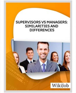 Supervisors VS Managers: Similarities and Differences