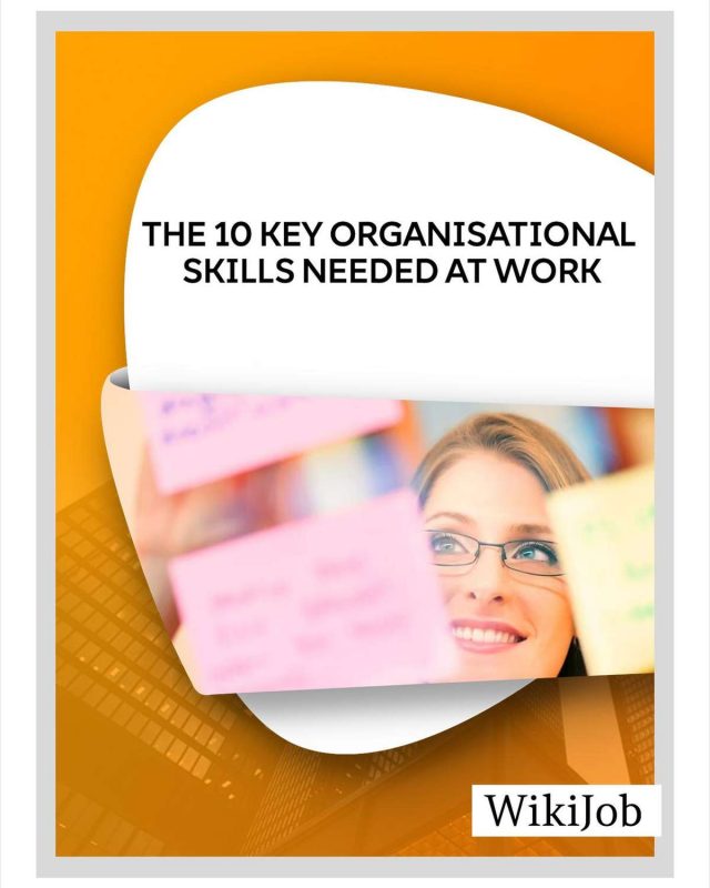 The 10 Key Organizational Skills Needed at Work