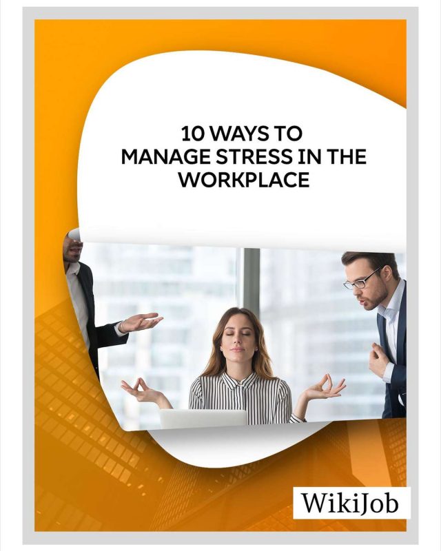 10 Ways to Manage Stress in the Workplace