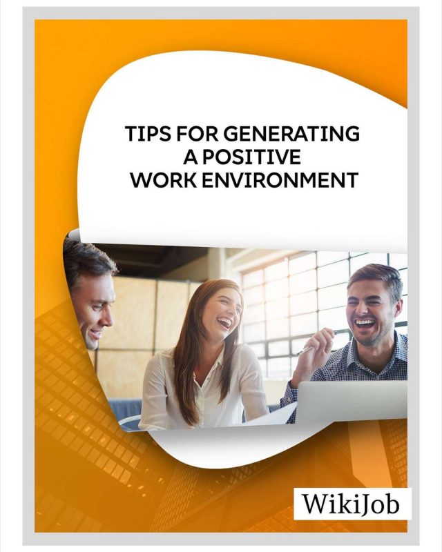 Tips for Generating a Positive Work Environment