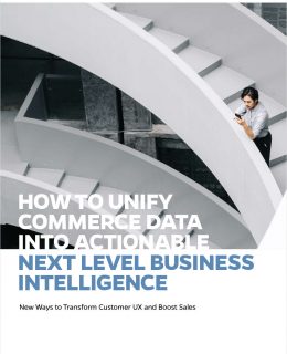 How to Unify Commerce Data Into Actionable Next Level Business Intelligence