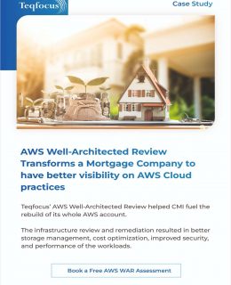 [Case Study] - AWS Well-Architected Review Transforms a Mortgage Company to have better visibility on AWS Cloud practices