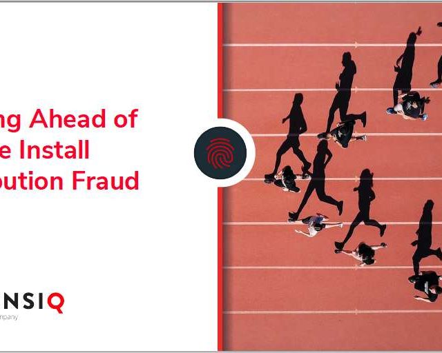 Getting Ahead of Mobile Install Attribution Fraud