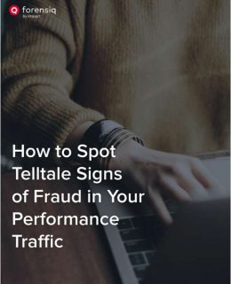 How to Spot Telltale Signs of Fraud in Your Performance Traffic