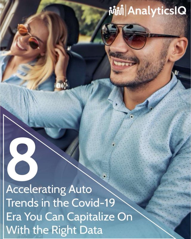 8 Accelerating Auto Trends in the COVID-19 Era You Can Capitalize on with the Right Data