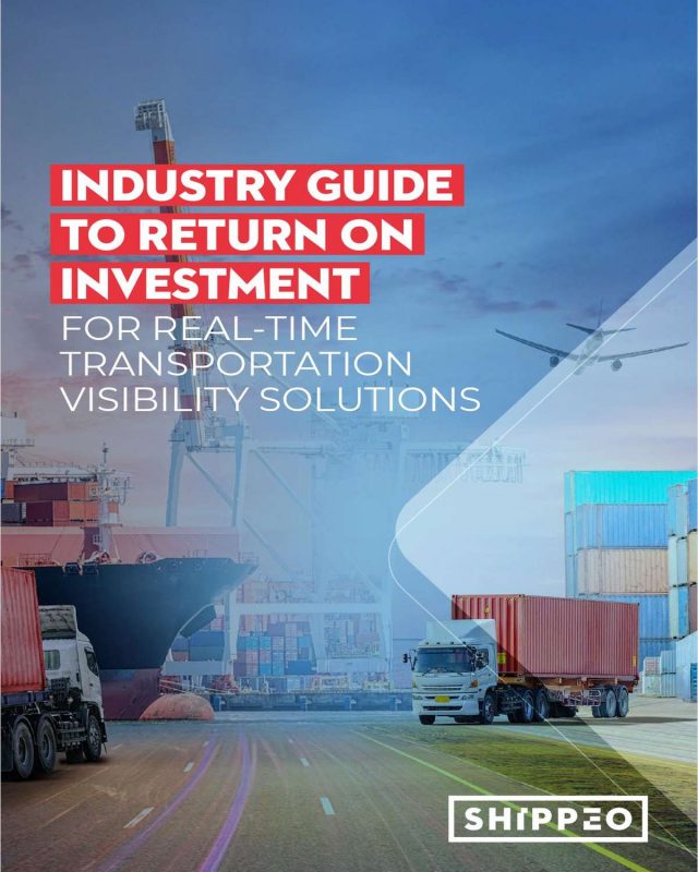 Industry Guide to Return on Investment for Real-time Transportation Visibility Solutions