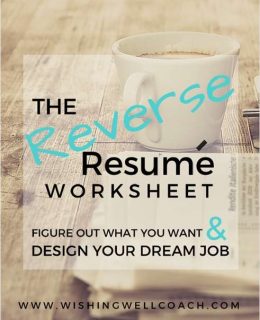 The Reverse Resume Worksheet - Figure Out What You Want & Design Your Dream Job