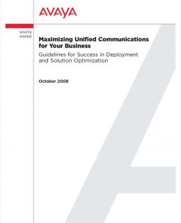 Maximizing Unified Communications for Your Business: Guidelines for Success in Deployment and Solution Optimization