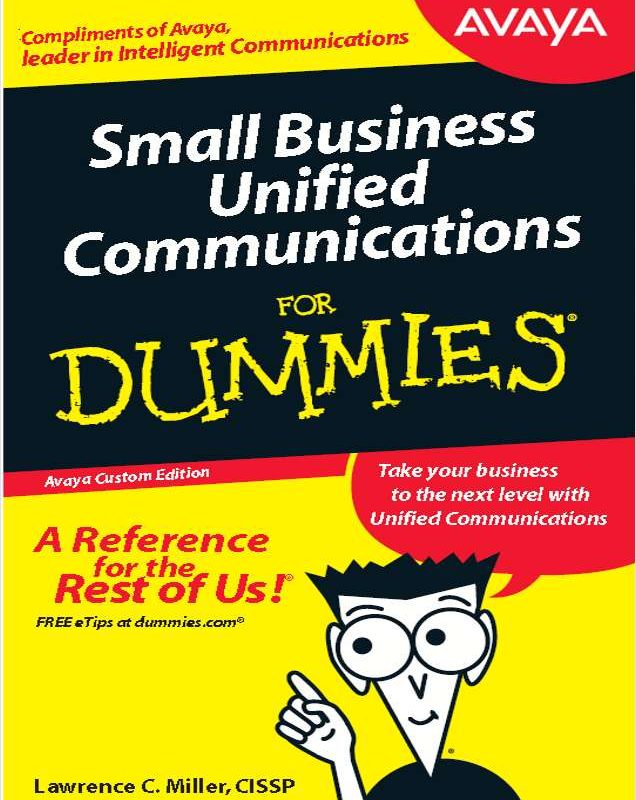Small Business Unified Communications For Dummies, Avaya Custom Edition