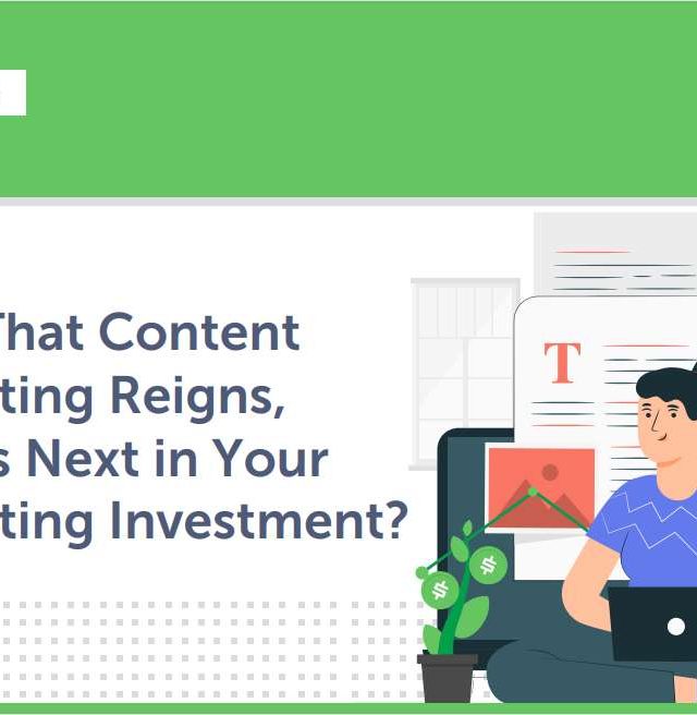 [Whitepaper] Now That Content Marketing Reigns, What's Next in Your Marketing Investment?
