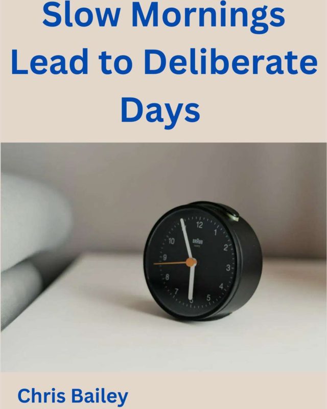 Slow Mornings Lead to Deliberate Days