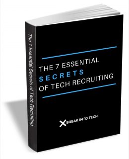 The 7 Essential Secrets of Tech Recruiting