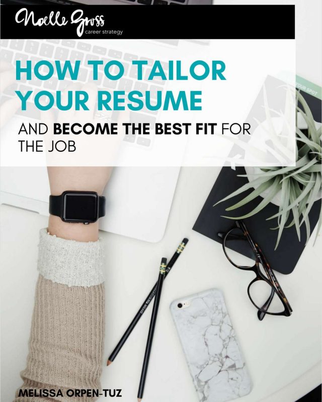 How to Tailor Your Resume and Become the Best Fit for the Job