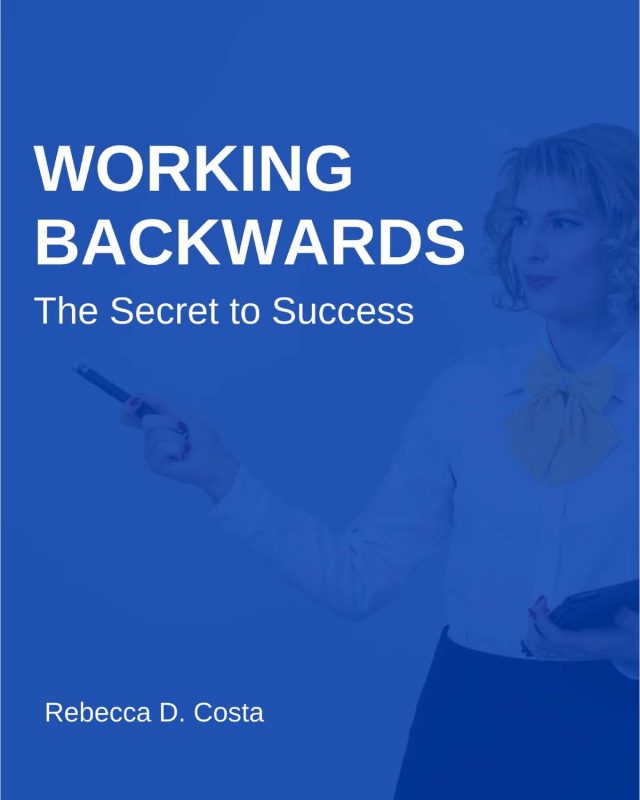 Working Backwards - The Secret to Success