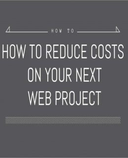 How to Dramatically Reduce Costs on Your Next Web Project