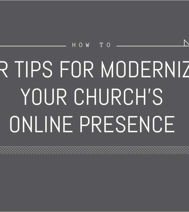 Four Tips for Modernizing Your Church's Online Presence