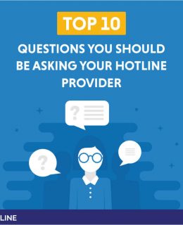 Top 10 Questions You Should Be Asking Your Hotline Provider
