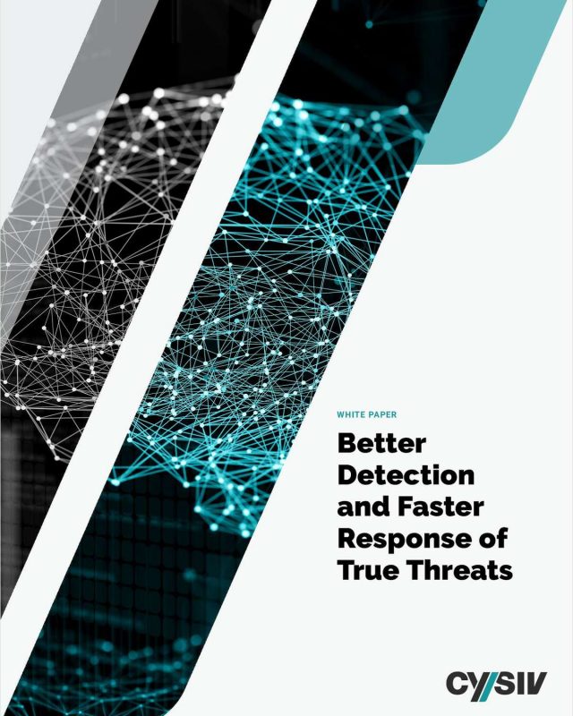 Cysiv Better Detection and Faster Response of True Threats