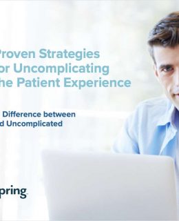 6 Proven Strategies for Uncomplicating the Patient Experience