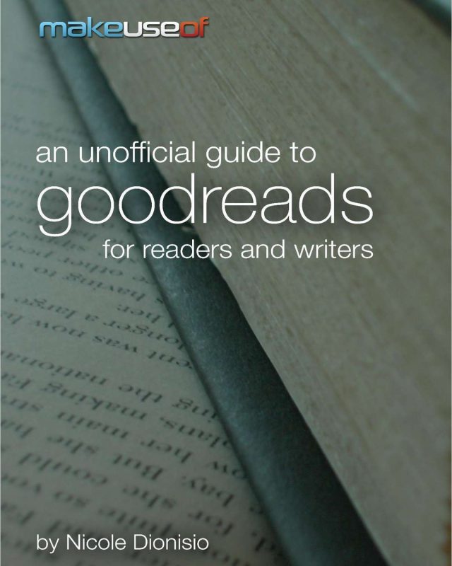 An Unofficial Guide to Goodreads for Readers and Writers