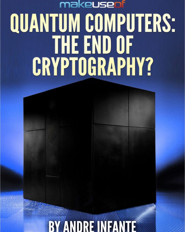 Quantum Computers: The End of Cryptography?