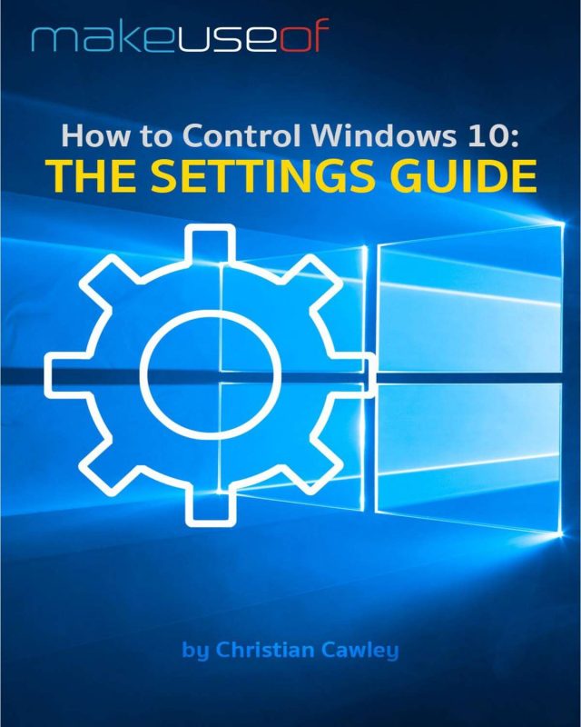 How to Control Windows 10: The Settings Guide