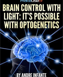 Brain Control With Light: It's Possible With Optogenetics