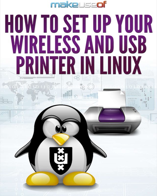 How to Set Up Your Wireless and USB Printer in Linux