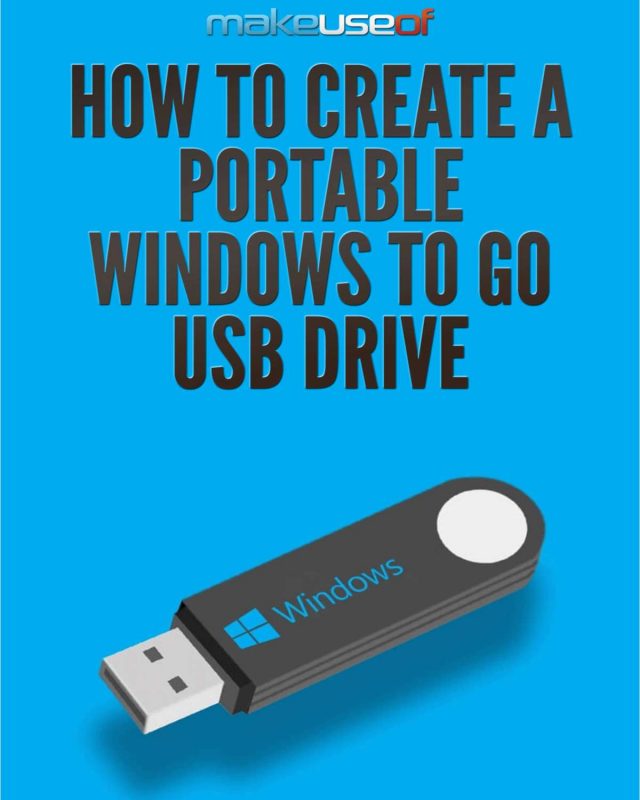 How to Create a Portable Windows To Go USB Drive