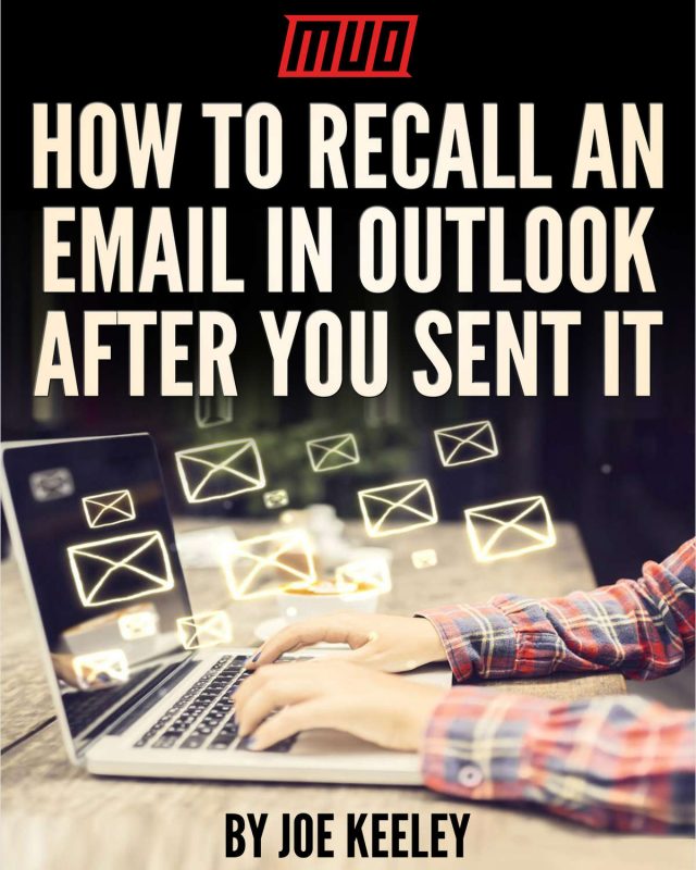 How to Recall an Email in Outlook After You Sent It