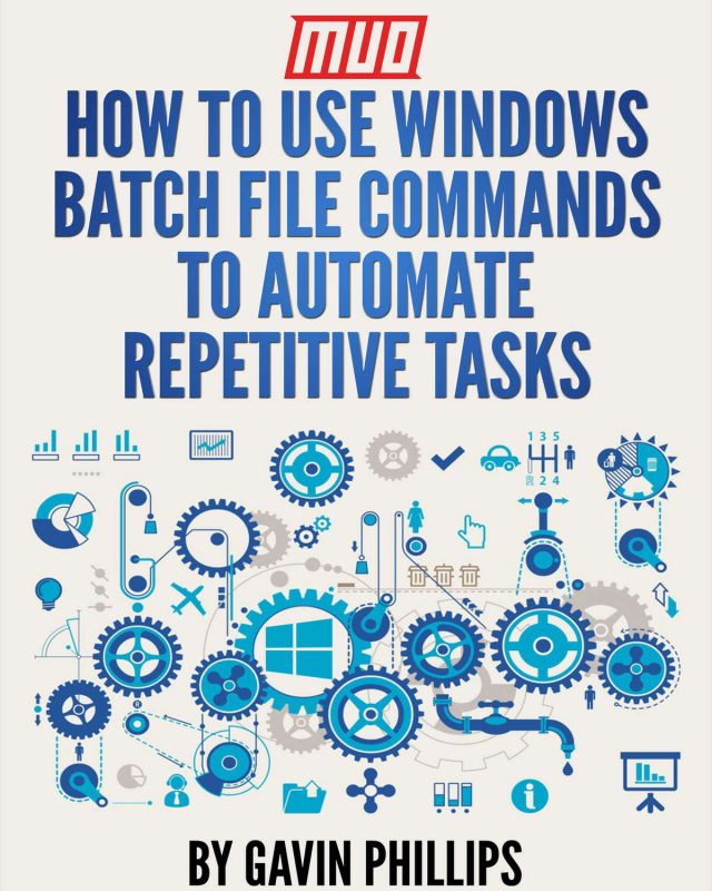 How to Use Windows Batch File Commands to Automate Repetitive    Tasks