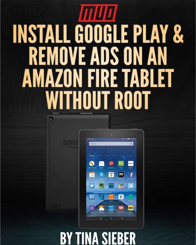 Install Google Play & Remove Ads on an Amazon Fire Tablet Without Root