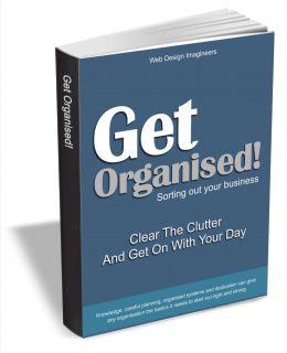 Get Organised! Clear The Clutter And Get On With Your Day