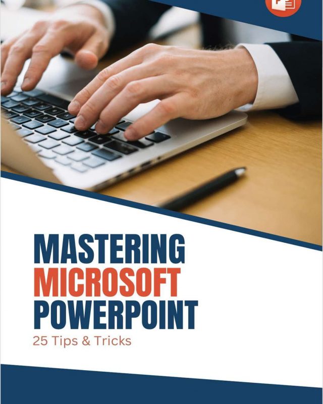 Mastering Microsoft PowerPoint: 25 Tips & Tricks