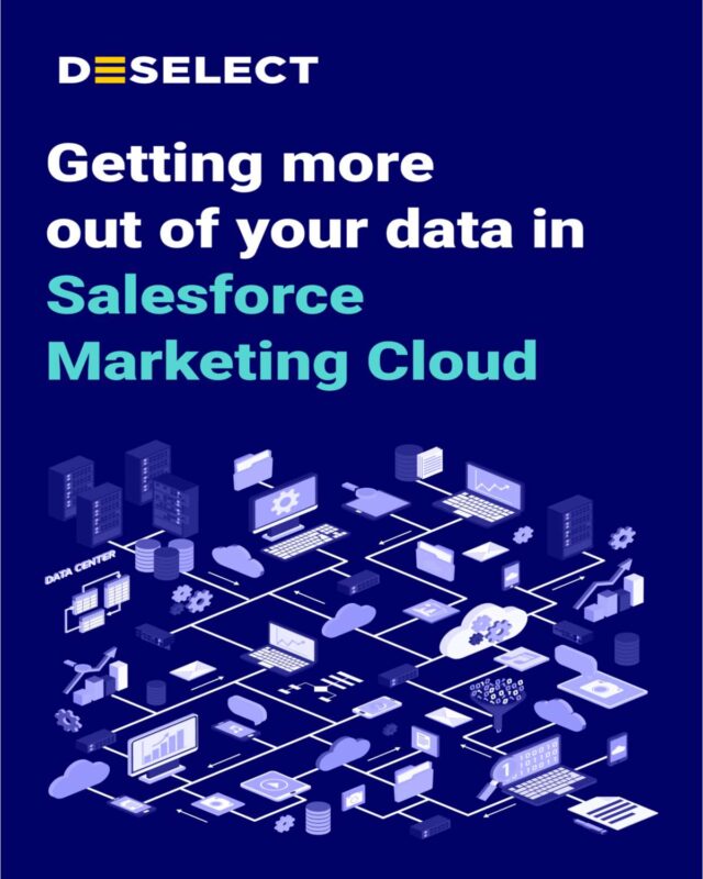 Getting more out of your data in Salesforce Marketing Cloud