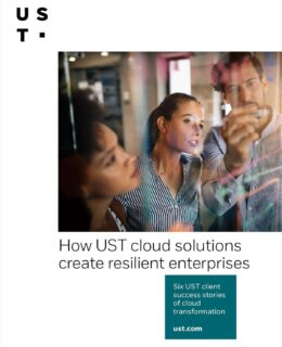 How UST cloud solutions create resilient enterprises