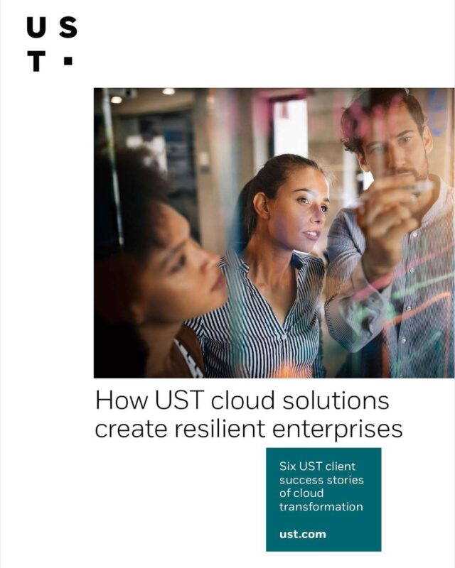 How UST cloud solutions create resilient enterprises