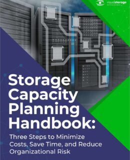 Storage Capacity Planning Handbook: Three Steps to Minimize Costs, Save Time, and Reduce Organizational Risk