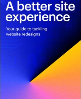 A Better Site Experience (Your Guide to Tackling Website Redesigns)