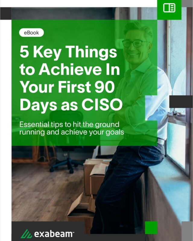 5 Key Things to Achieve In Your First 90 Days as CISO