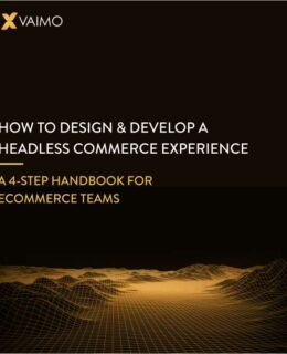 How to Design & Develop a Headless Commerce Experience