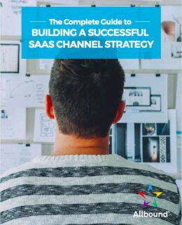 EBOOK: The Complete Guide to Building a Successful SaaS Channel Strategy