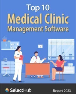 Top 10 Clinic Management Software for Your Practice 2023--Free Analyst Report