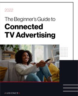 The Beginner's Guide to Connected TV Advertising