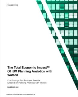 The Total Economic Impact™ of IBM Planning Analytics with Watson