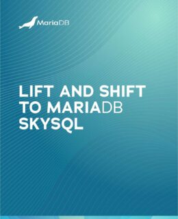 MariaDB SkySQL: Lift-and-Shift Migration Guide