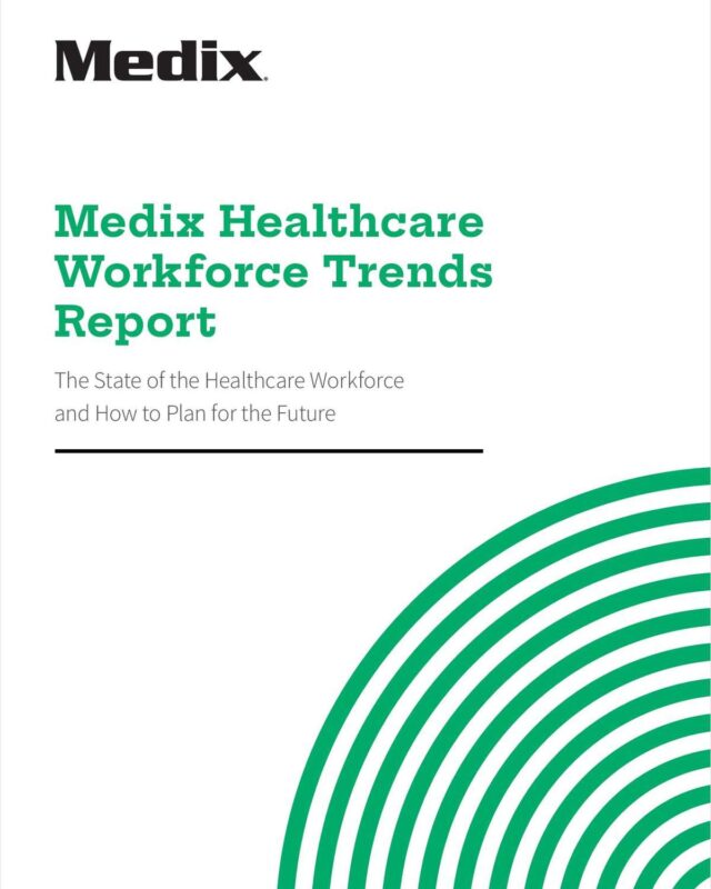 Medix Healthcare Workforce Trends Report
