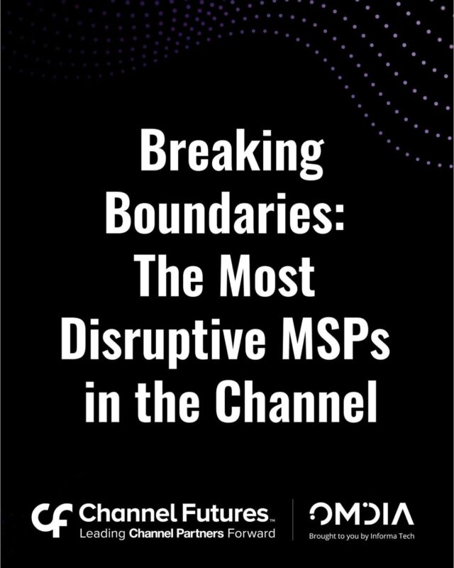 Breaking Boundaries: The Most Disruptive MSPs in the Channel