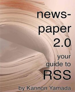 Newspaper 2.0: Your Guide to RSS